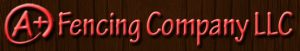 A Plus Fencing Company LLC